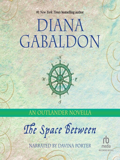 Title details for The Space Between by Diana Gabaldon - Wait list